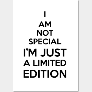 i am not special i'm just a limited edition Posters and Art